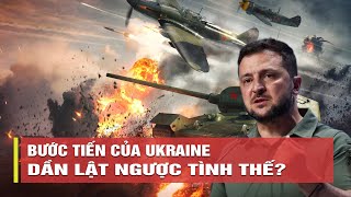 Tiêu điểm quốc tế sáng 14/8: Liệu bước tiến của Ukraine có lật ngược tình thế trên chiến trường?