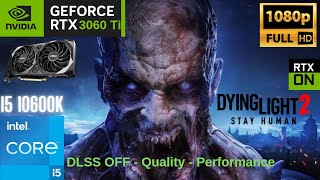 Dying Light 2 - RTX 3060 Ti - i5 10600K - 1080p - DDR4 3000 Mhz #Benchmark /Gameplay FPS