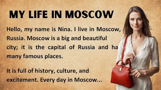 My life in Moscow || Learn English Through Listening || How To Improve Your English