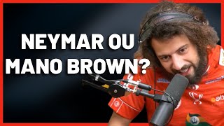 NEYMAR OU MANO BROWN QUEM VOCÊ ESCOLHERIA? | Cortes Podcast HD