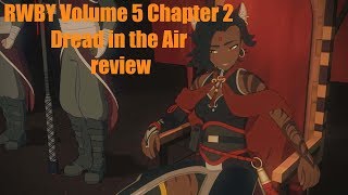 RWBY Volume 5 Chapter 2 Dread in the Air review