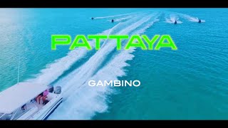 Gambino - Pattaya