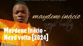 Maydene Inácio - Neyd volta [2024]