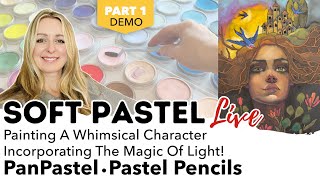 Part 1 Soft Pastel Demo - Painting A whimsical Character-  Using PanPastel • Pastel Pencils