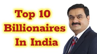 Top 10 billionaires in India || What they do and how they made their fortunes