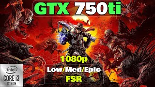 GTX 750 Ti - Evil West - 1080p - Low, Med, Epic Textures, FSR