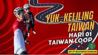 D01 TaiwanLoop Keliling Taiwan