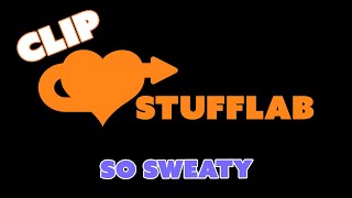 So Sweaty | Clip | Stuff Lab