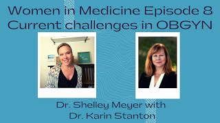 Episode 8: Current Challenges in OBGYN and a Doctor's journey to Healing with Dr. Karin Stanton