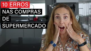 10 Erros nas Compras de Supermercado