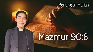 Renungan Harian Sabtu,6 Juli 2024 Mazmur 90:8