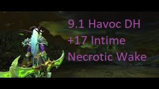 +17 Necrotic Wake Mythic+ Dungeon | Havoc DH Dps | Wow 9.1