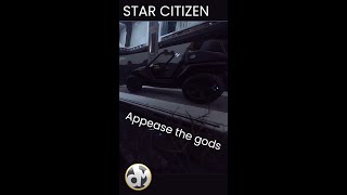 Don't forget to appease the Star Citizen gods... #shorts #shortsvideo