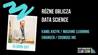 Różne oblicza Data Science | Kamil Krzyk