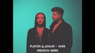 Platon feat. Joolay - Over (Kresikov Remix)