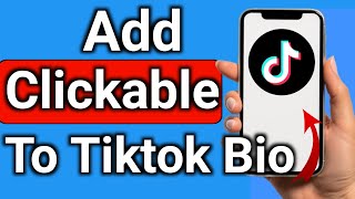 How to Add Clickable Link to Your TikTok Bio Step by Step Full Guide