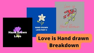 Hand Drawn Love: Full Artistic Break Down