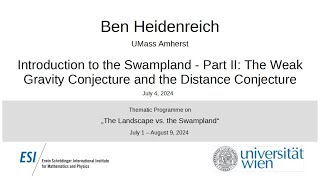 Ben Heidenreich - Introduction to the Swampland - Part II: The Weak Gravity Conjecture and the Di...