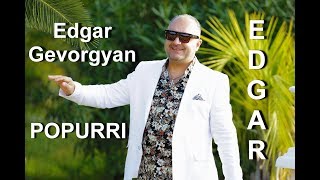 Edgar Gevorgyan - POPURRI  █▬█ █ ▀█▀