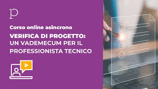 Verifica di progetto ai fini della validazione: un vademecum per il professionista tecnico