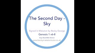 The Second Day - Sky, Genesis 1 v6-8, Makaton signed by Becky George