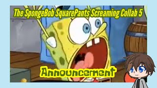 (#SpongeBobSquarePantsScreamingCollab5) Announcement