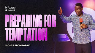 PREPARING FOR TEMPTATION || APOSTLE AROME OSAYI || RCNGHANA || 27TH JULY, 2024