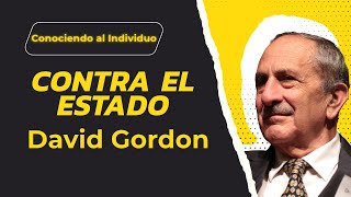 Pensadores que desafiaron al Estado | David Gordon