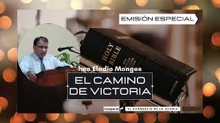 El camino de victoria | Hno Eladio Monges