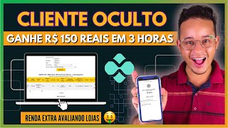 Cliente Oculto Como Funciona | COMO GANHAR DINHEIRO AVALIANDO LOJAS | RENDA EXTRA 🤑