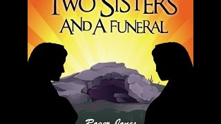 Two Sisters and a Funeral Preview