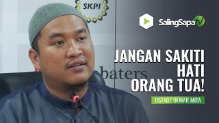 JANGAN LUKAI HATI ORANG TUA! | USTADZ OEMAR MITA