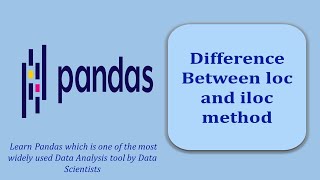 Difference between loc and iloc method | How to Access values  using labels and positions | Pandas