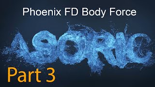 Phoenix FD Liquid Transform ( Body Force) Tutorial Part3