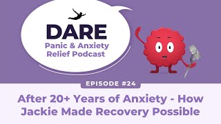 After 20+ Years of Anxiety - How Jackie Made Recovery Possible | EP024