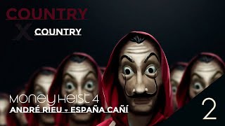 Country X Country Part 2 I Money Heist Season 4 [ESP] X España Cañí By André Rieu [ESP]