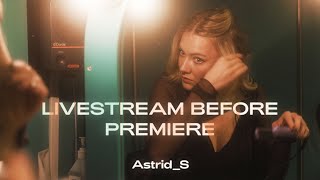 ‘come first’ premiere livestream w/ astrid s