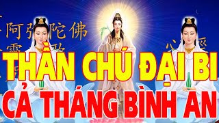 Thần Chú Đại Bi Rất Linh Nghiệm Nghe 108 Biến Sám Hối Mỗi Tối Đánh Tan Dịch Bệnh sức Khỏe  May Mắn