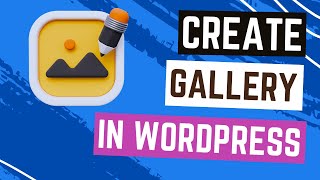 How to Add a Gallery to WordPress