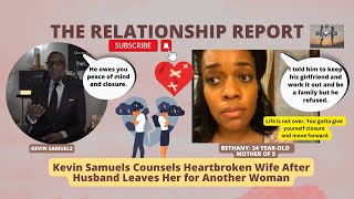 Kevin Samuels Counsels Heartbroken Wife After Husband Leaves Her for Another Woman