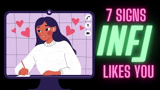 7 Signs INFJ Likes You - How INFJs Show Love