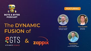 The Dynamic Fusion of GTS and Zappix | Bots & Bytes Podcast