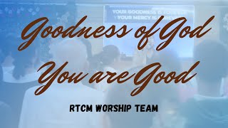 Goodness of God | You Are Good | RTCM Worship Team | September 1, 2024