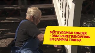 Dansparet renoverar en gammal trappa | Möt Byggmax kunder 2016