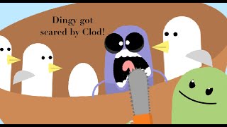 Dingy got scared by Clod!