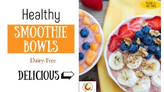 Healthy Fruity SMOOTHIE BOWLS Make Easy