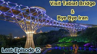 Explore Tehran the most beautiful city of Iran | Iran - Pakistan border crossing by road