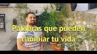 Palabras que pueden cambiar tu vida