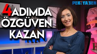 4 ADIMDA ÖZGÜVENİN TANIMI | Özgüven Nasıl Kazanılır