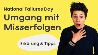 National Failures Day 🙇🔜🕴️ Misserfolge meistern ✨ (Tipps)